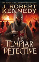 J. Robert Kennedy - The Templar Detective artwork