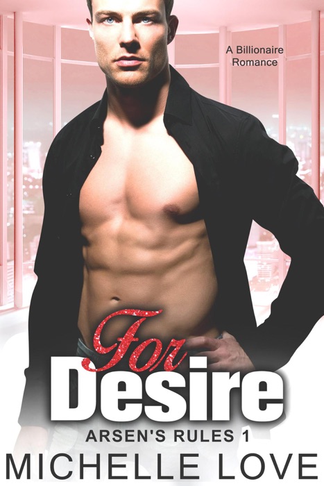 For Desire: A Billionaire Romance