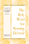 The Holy Word for Morning Revival - Crystallization-study of 1 and 2 Chronicles, Ezra, Nehemiah, and Esther, Vol. 01 - Witness Lee