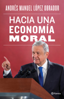 Andrs Manuel Lpez Obrador - Hacia una economa moral artwork