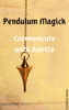 Charles Mage - Pendulum Magick: Communicate with Spirits artwork