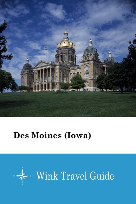 Des Moines (Iowa) - Wink Travel Guide