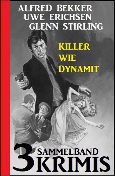 Sammelband 3 Krimis: Killer wie Dynamit
