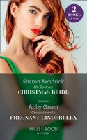 Sharon Kendrick & Abby Green - His Contract Christmas Bride / Confessions Of A Pregnant Cinderella artwork