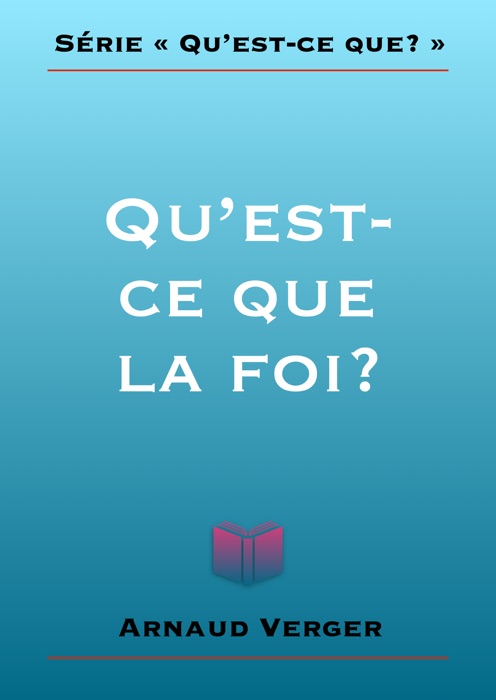 Qu’est-ce que la foi?