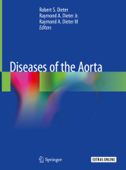 Diseases of the Aorta - Robert S. Dieter, Raymond A. Dieter, Jr. & Raymond A. Dieter, III