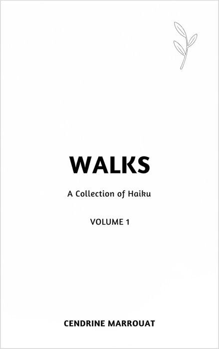 Walks: A Collection of Haiku (Volume 1)