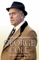George Cole - George Cole - The World Was My Lobster: The Autobiography artwork