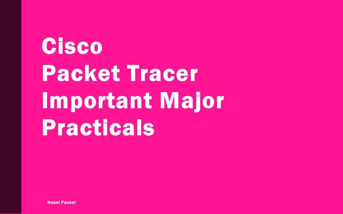 Cisco Packet Tracer Major Important Practicals