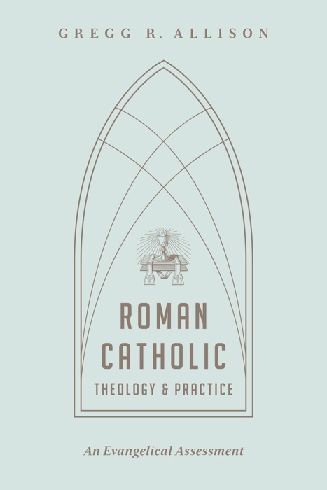 Roman Catholic Theology and Practice