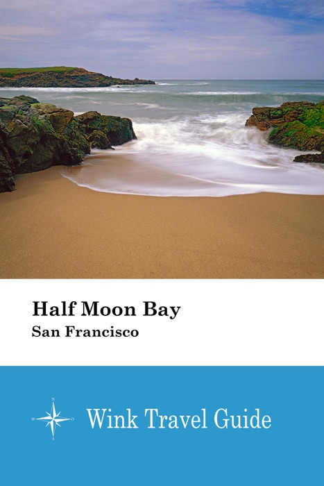 Half Moon Bay (San Francisco) - Wink Travel Guide