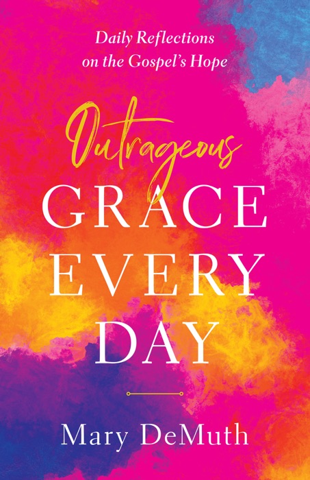 Outrageous Grace Every Day