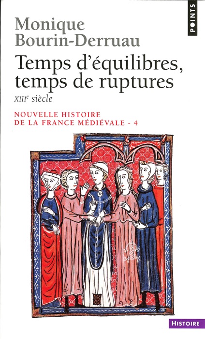 Temps d'équilibres, temps de ruptures. XIIIe siècle