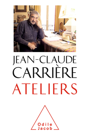 Read&Download Ateliers Book by Jean-Claude Carrière Online Read&Download Ateliers Book by Jean-Claude Carrière Online