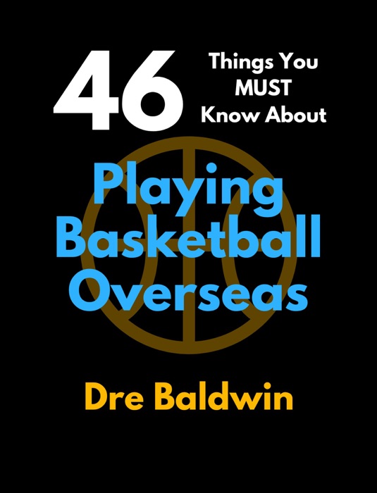 46 Things You Need To Know About Playing Basketball Overseas