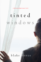 Blake Pierce - Tinted Windows (A Chloe Fine Psychological Suspense Mystery—Book 6) artwork