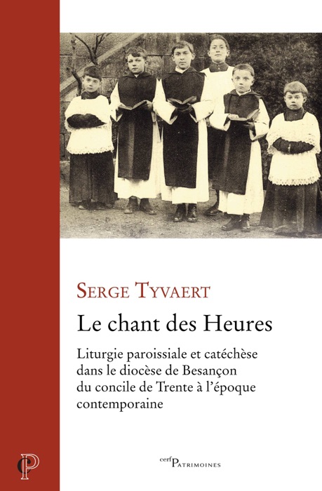 Le chant des Heures - Liturgie paroissiale et catéchèse dans le diocèse de Besançon du concile de Tr