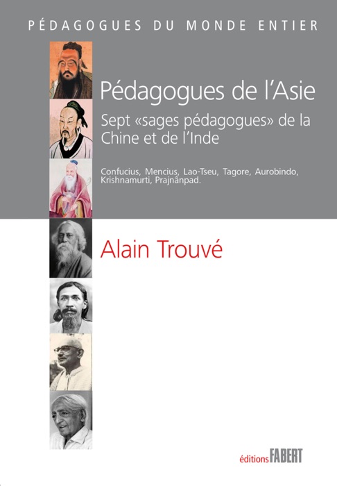 Pédagogues de l'Asie. Sept sages pédagogues de la Chine et de l'Inde