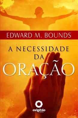 Capa do livro A Necessidade da Oração de E.M. Bounds
