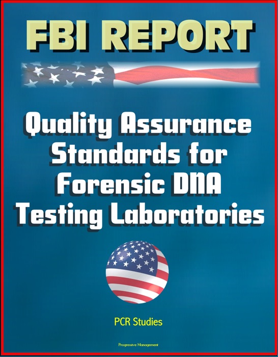 FBI Report: Quality Assurance Standards for Forensic DNA Testing Laboratories, PCR Studies