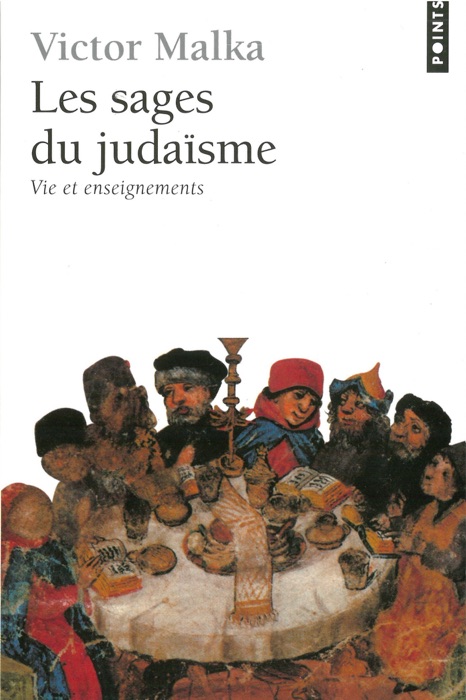 Les Sages du judaïsme. Vie et enseignements