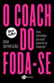 O coach do foda-se - Diva Depressão