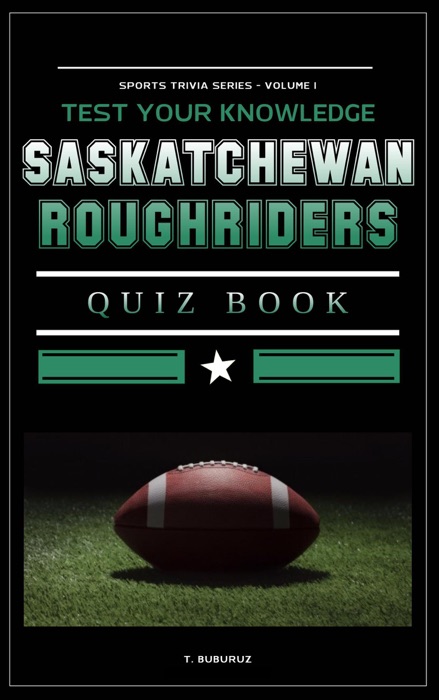 Saskatchewan Roughriders Quiz Book