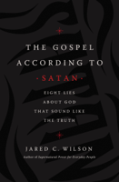 Jared C. Wilson - The Gospel According to Satan artwork