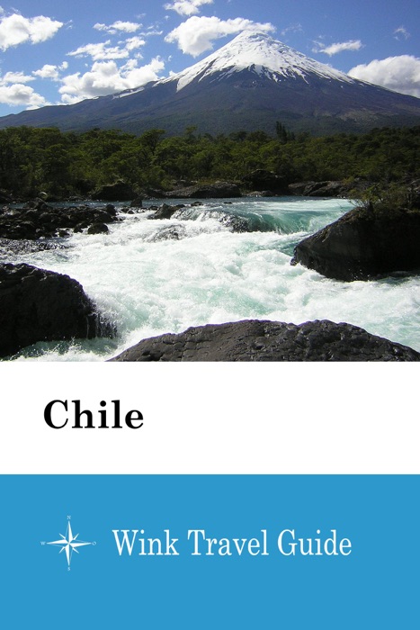 Chile - Wink Travel Guide