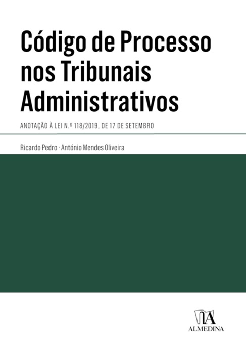 Código de Processo nos Tribunais Administrativos- Anotação à Lei n.º 118/2019, de 17 de setembro