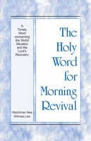 Witness Lee - The Holy Word for Morning Revival - A Timely Word concerning the World Situation and the Lord’s Recovery artwork
