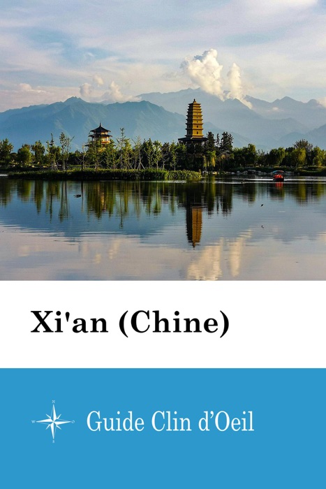 Xi'an (Chine) - Guide Clin d'Oeil