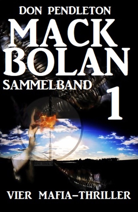 Mack Bolan Sammelband 1 - Vier Mafia-Thriller