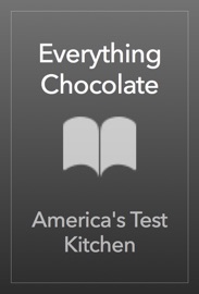 Everything Chocolate - America's Test Kitchen