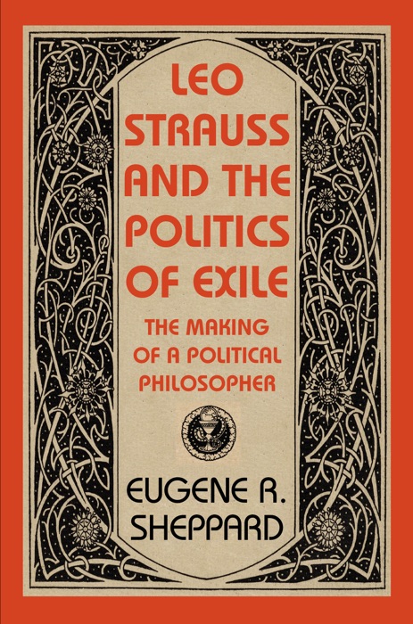 Leo Strauss and the Politics of Exile