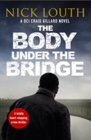 Nick Louth - The Body Under the Bridge artwork