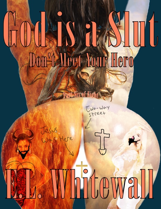 God is a Slut: Chapter Six