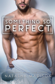 Something So Perfect (Something So Series 2) - Natasha Madison