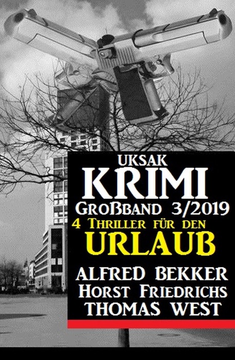 Uksak Krimi Großband 3/2019 - 4 Thriller für den Urlaub