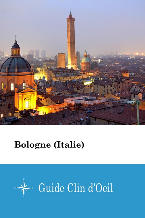 Bologne (Italie) - Guide Clin d'Oeil