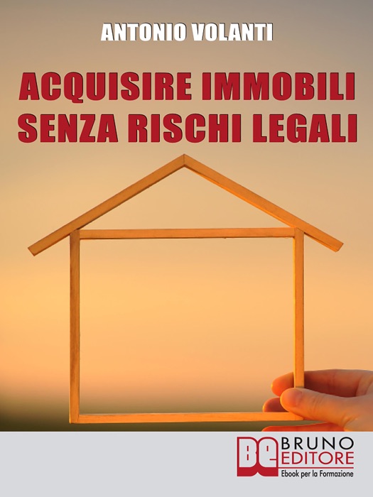 Acquisire Immobili Senza Rischi Legali