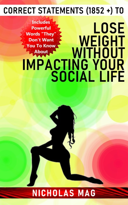 Correct Statements (1852 +) to Lose Weight Without Impacting Your Social Life