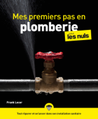 Mes premiers pas en plomberie pourles Nuls - Collectif