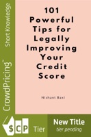 101 Powerful Tips for Legally Improving Your Credit Score