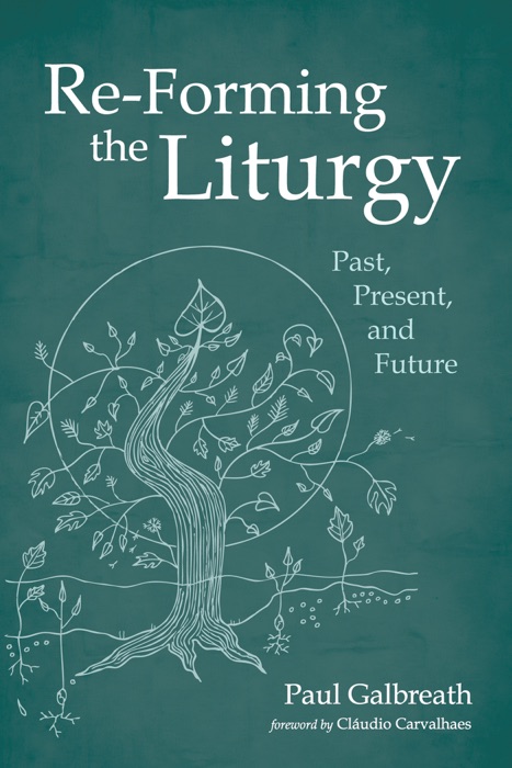 Re-Forming the Liturgy