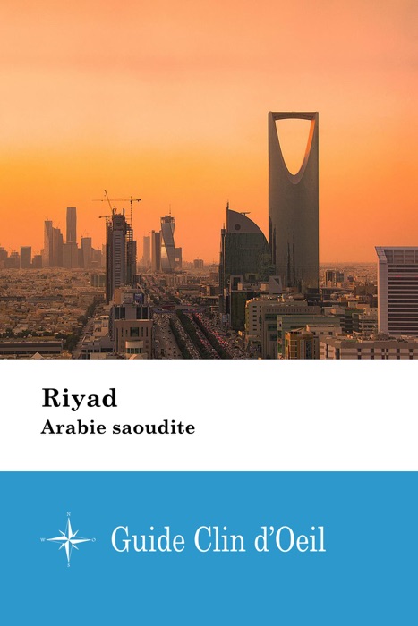 Riyad (Arabie saoudite) - Guide Clin d'Oeil