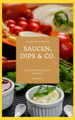 Die vielleicht besten Saucen, Dips & Co. - Anno Stock