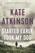 Started Early, Took My Dog - Kate Atkinson