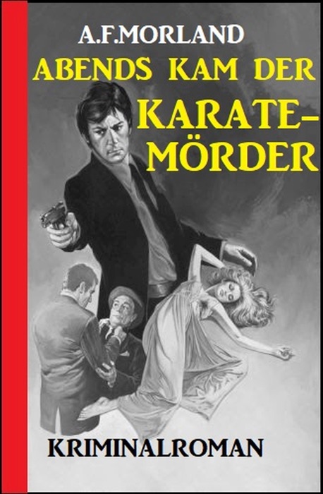 Abends kam der Karate-Mörder