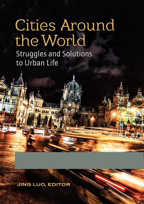 Cities around the World: Struggles and Solutions to Urban Life [2 volumes]